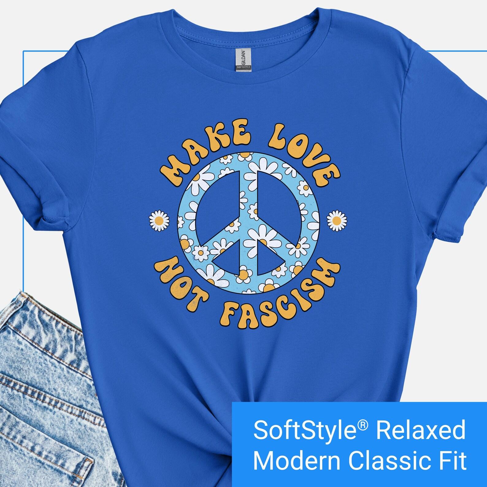 Make Love Not Fascism Shirt, Antifascist Peace Sign Tee, Retro Flower Power Protest T Shirt, Anti Trump Activist Gift, Progressive Liberal T M