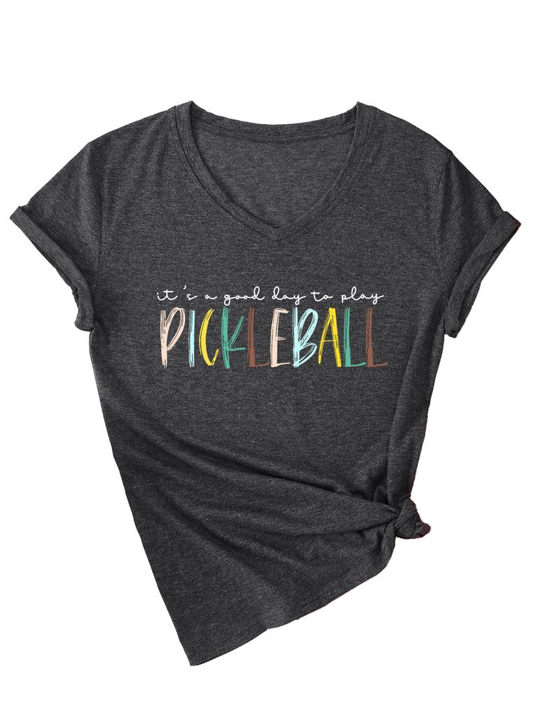Casual V-neck Short-sleeved It's a Good Day To Play Pickleball Temperament T-shirt