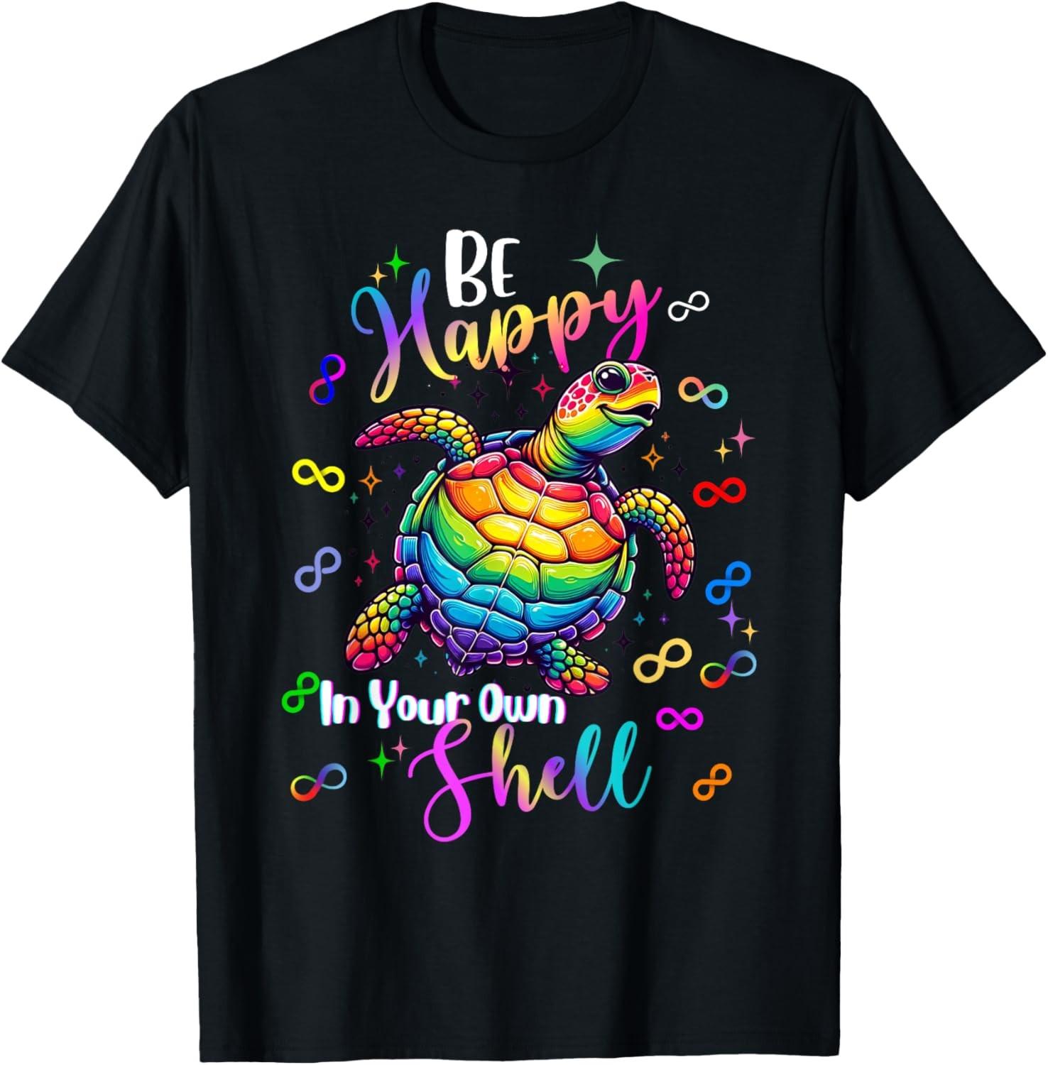 Rainbow Turtle Be Happy In Your Own Shell Autism Awareness T-Shirt S