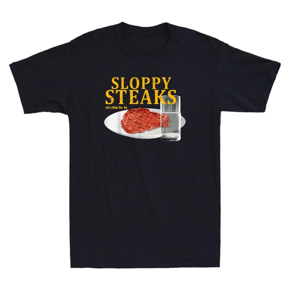 Sloppy Steaks Let s Slop Em Up Funny Meat Humor Quote Vintage Men s T-Shirt Tee M