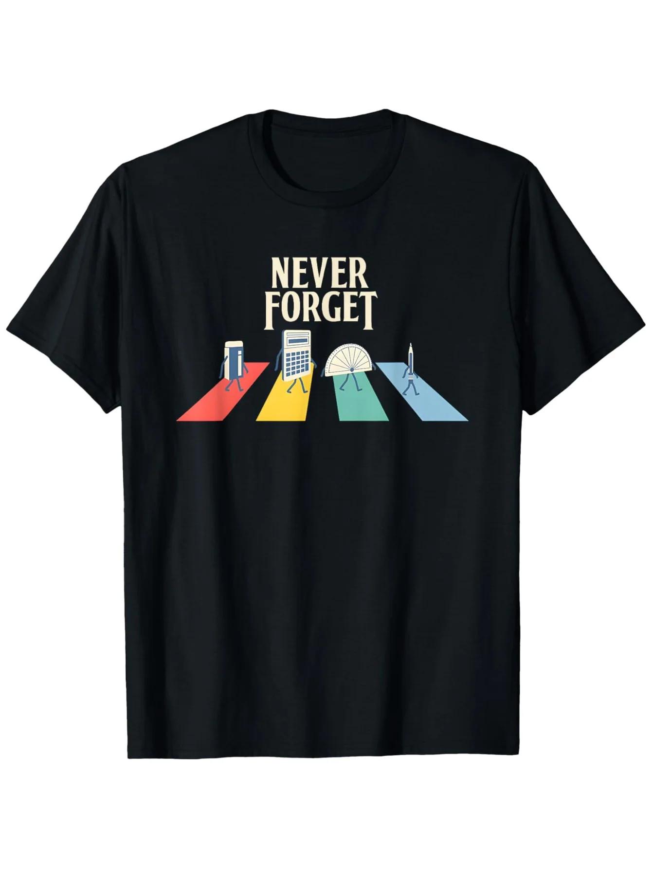 Math Teacher Never Forget Calculator Protractor Ruler Graphic Tee Unisexs Casual Cotton TShirt S