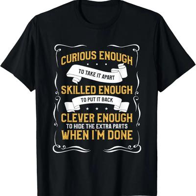 Curious Enough To Take It Apart Car Auto Mechanic Engineer T-Shirt
