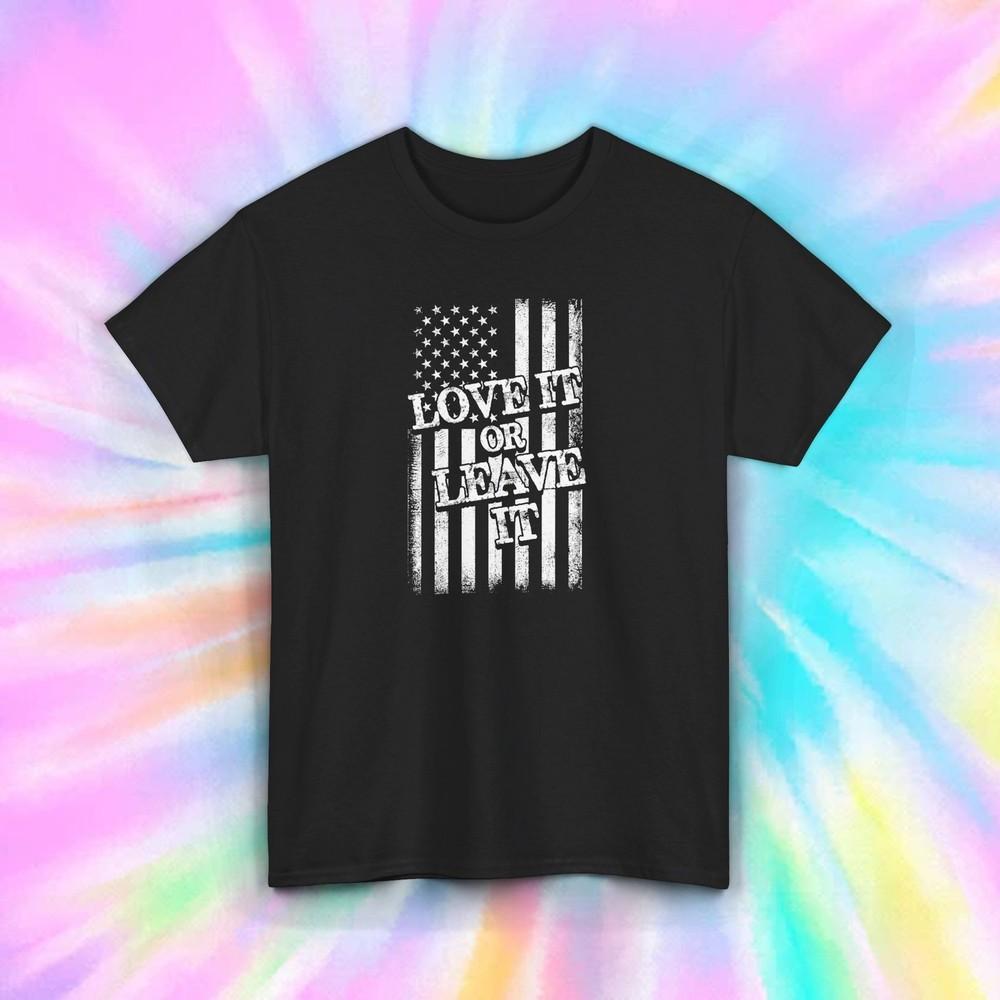 

Love It or Leave It T-Shirt | American Flag Patriotic Tee | USA Pride Shirt S