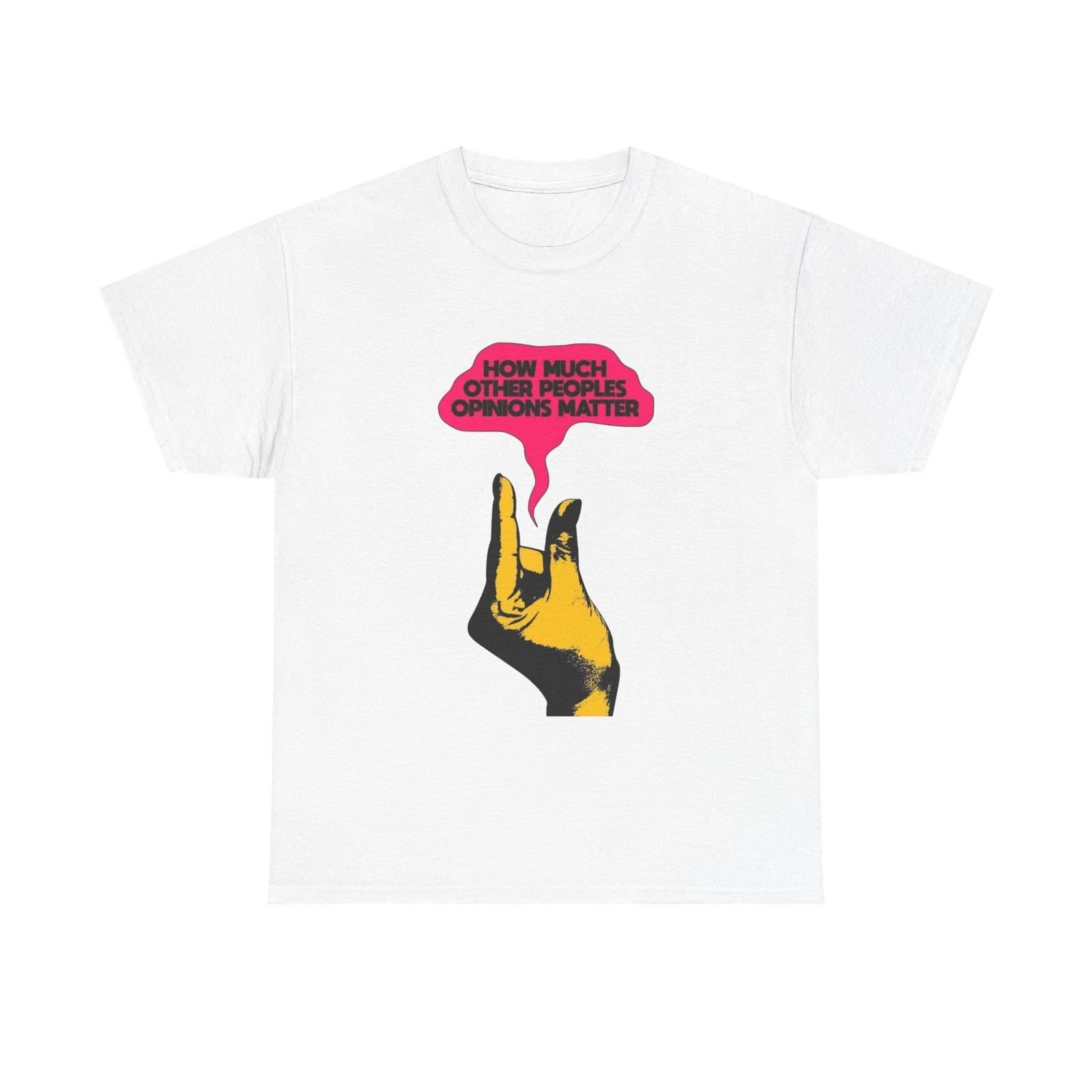 

People s Opinions Don t Matter Graphic T-Shirt Comfy Cotton Tee Brand NEW 4XL