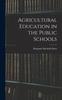 The Agricultural Education In the Public Schools Book