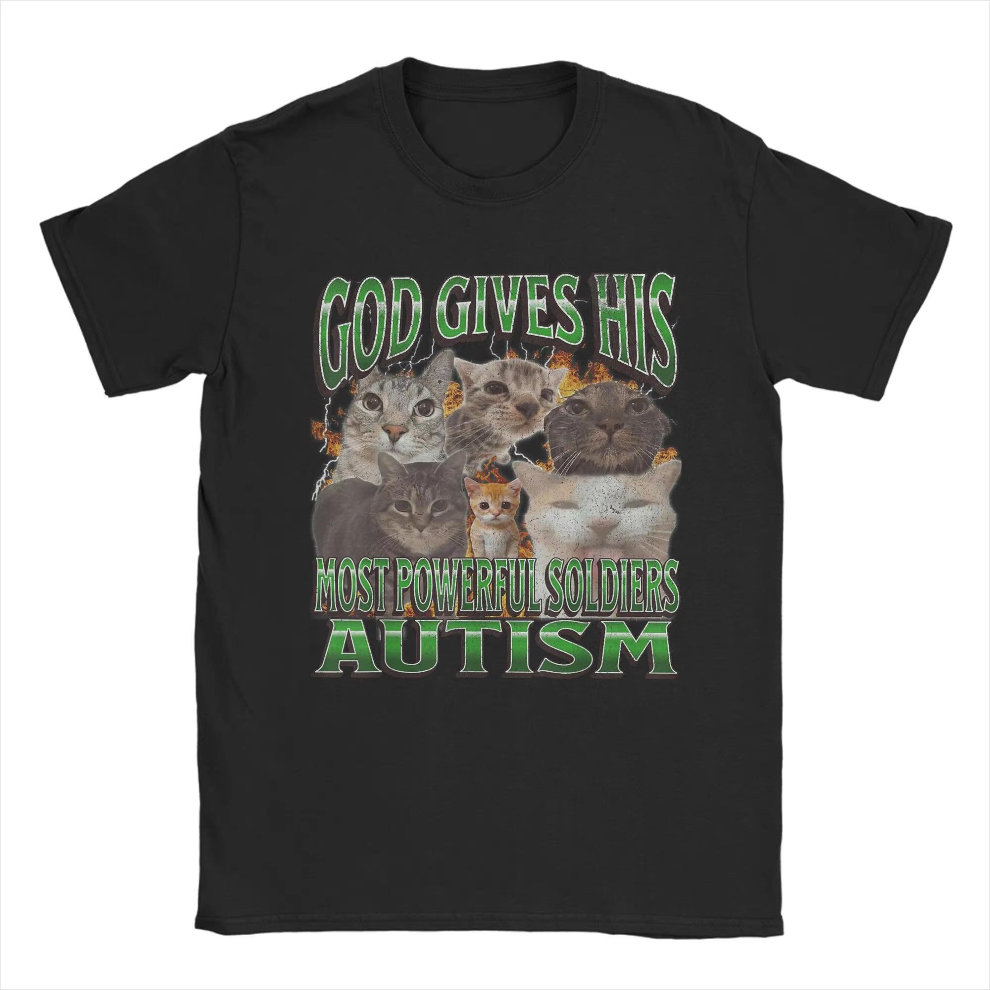 

Men God Gives His Most Powerful Autism Funny Cat Meme T-Shirts Tops Summer Short Sleeve T Shirt O Neck Harajuku Tee Shirt S