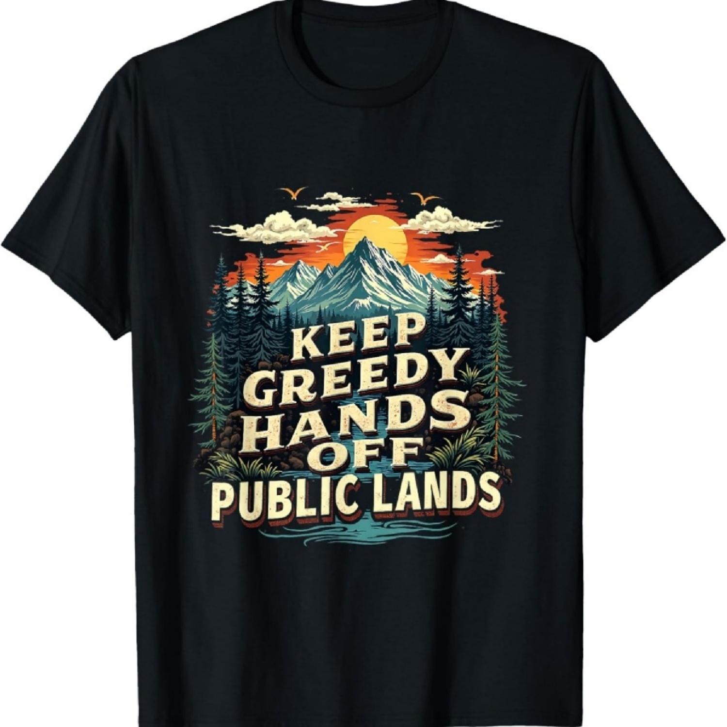 

Keep Greedy Hands Off Public Lands Nature Design T-Shirt XXXXXL чорний