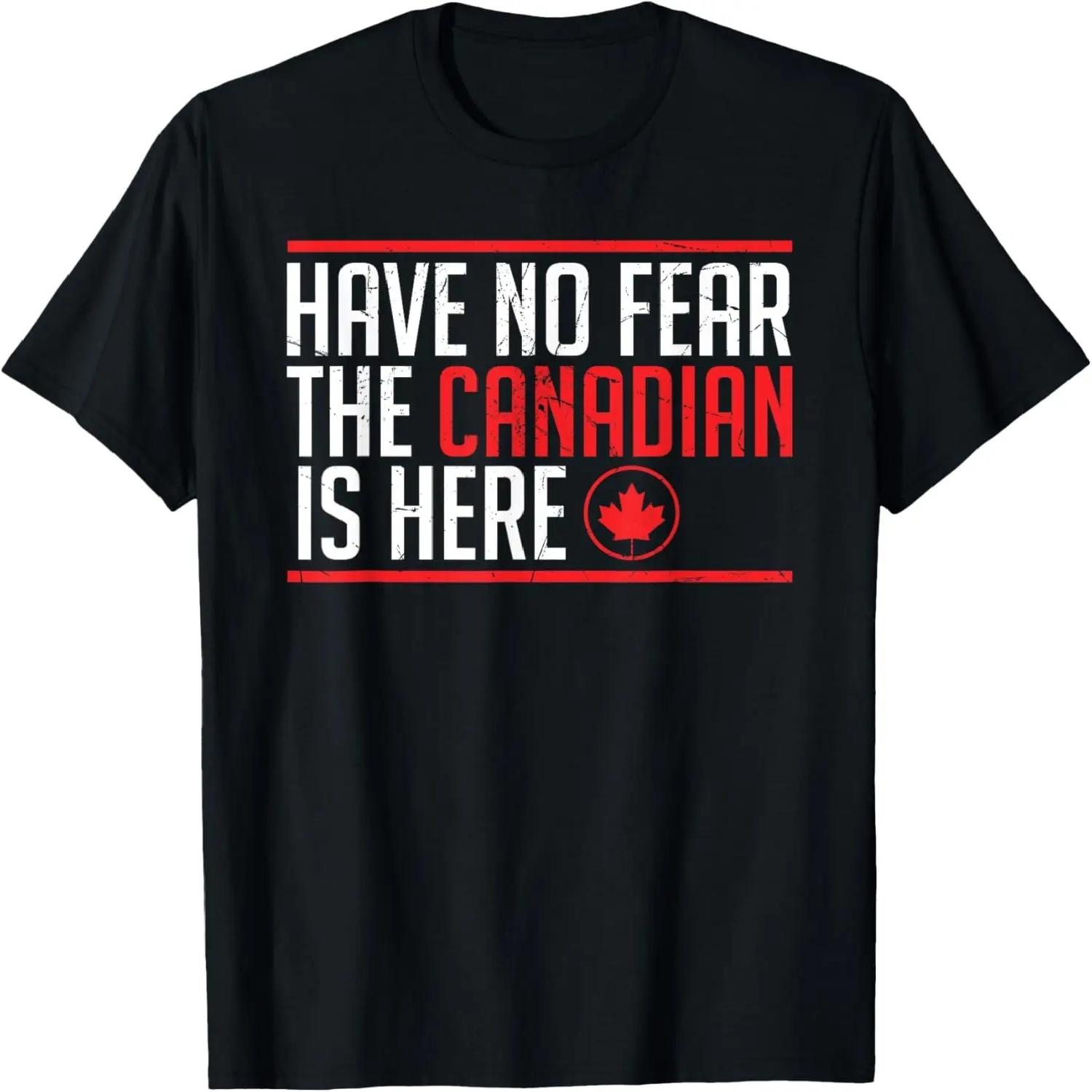 Have No Fear The Canadian Is Here Funny Maple Leaf Graphic Short Sleeve T-Shirt S