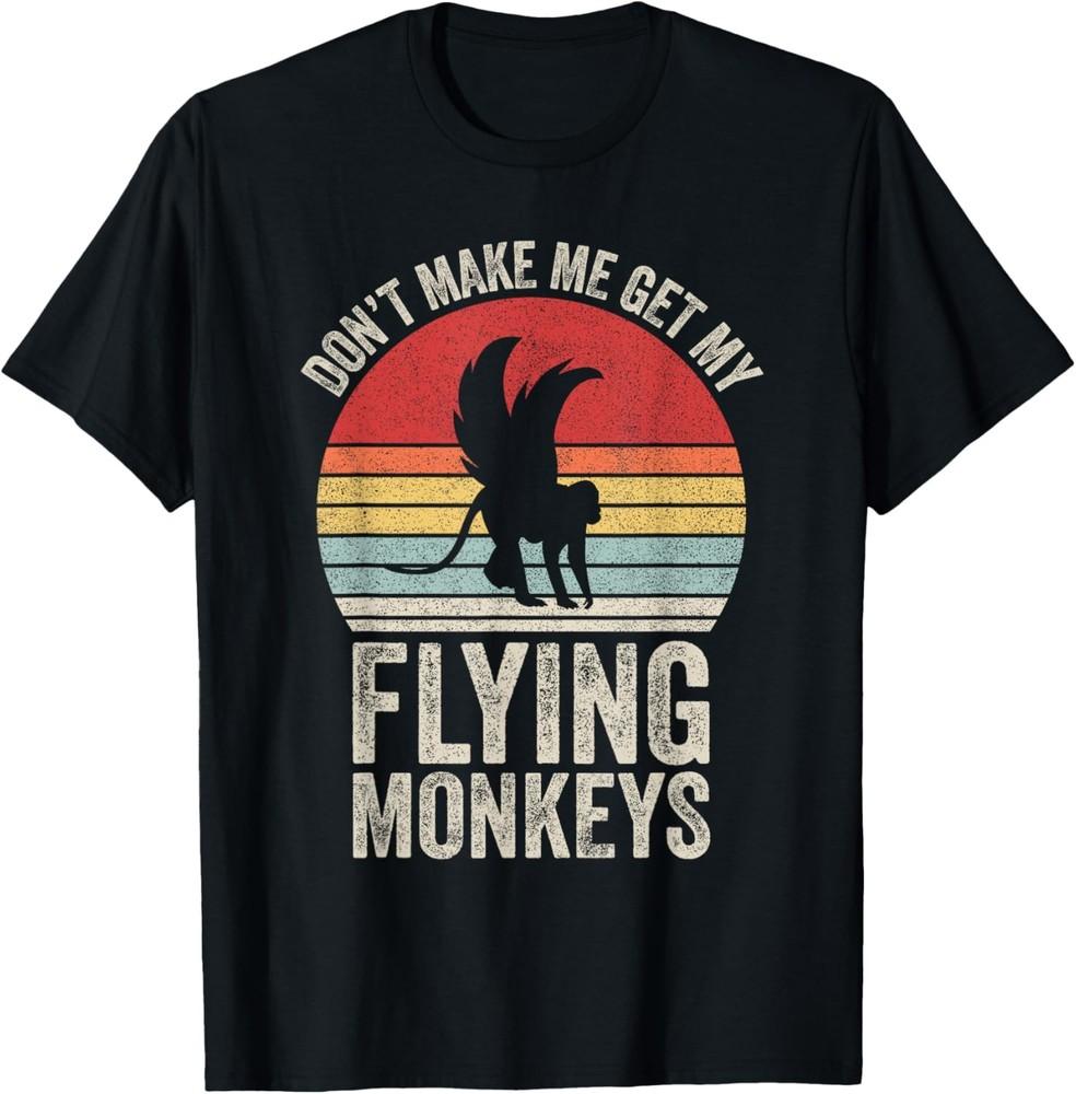 Vintage Retro Don't Make Me Get My Flying Monkeys T-Shirt Unisex T-Shirt