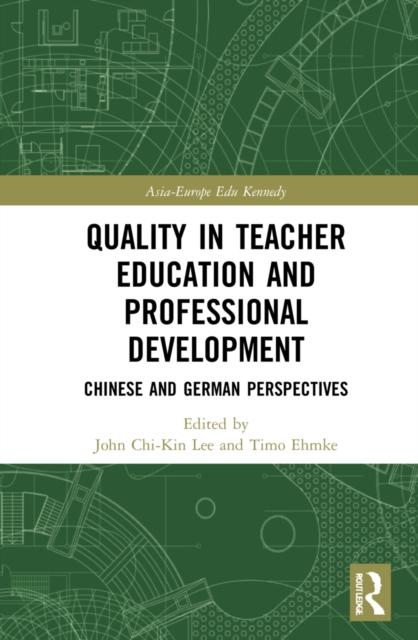 Kniha Quality In Teacher Education and Professional Development : Chinese and German Perspectives