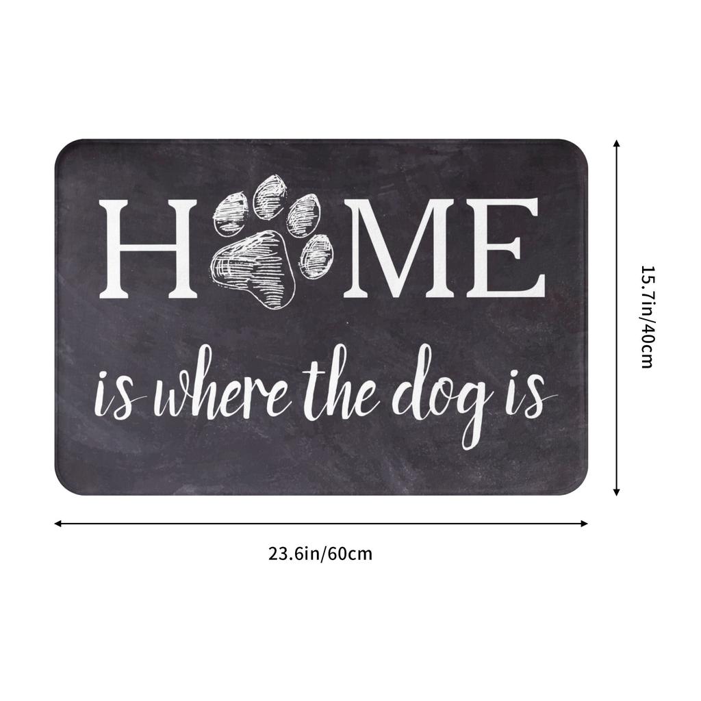 Home Is Where The Dog Is Doormat Non-Slip Entrance Kitchen Bathroom Door Floor Mats Garden Carpet Rug