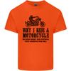Why I Ride a Motorcycle Biker Funny Bike Unisexs Light Cotton TShirt