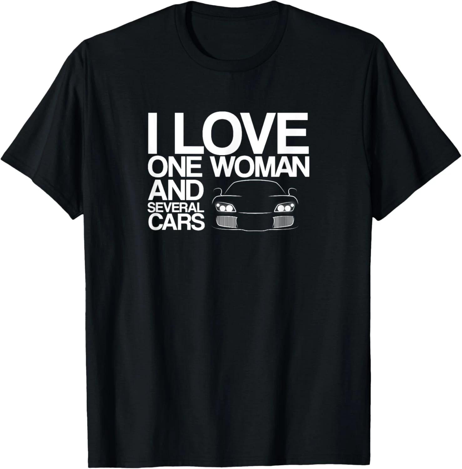 Funny Car Guy Gift - I Love One Woman Several Cars T-Shirt S