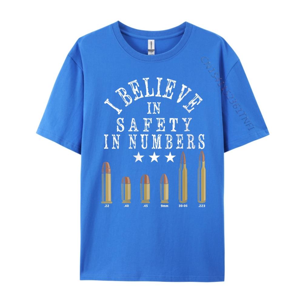 Gun Enthusiast Bullet I Believe In Safety In Numbers Graphic Shirts Men Luxury Brand Big Size Tshirt