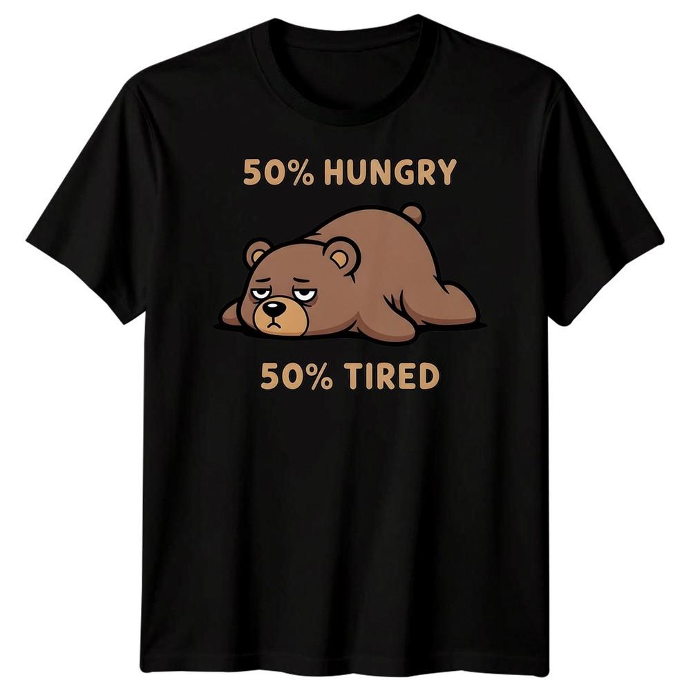 

Fifty Percent Hungry Fifty Percent Tired Bear Animals Mens T-Shirt Womens Tee 4XL