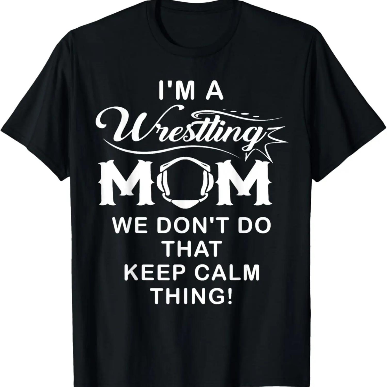 I m A Wrestling Mom Best Funny Wrestling Mom T-Shirt S