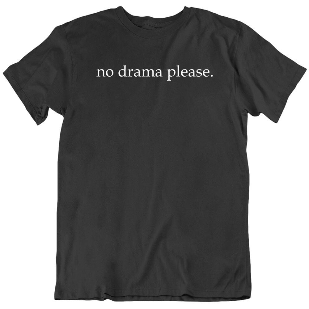 No drama please cool Fun  T Shirt Unisex T-Shirt M