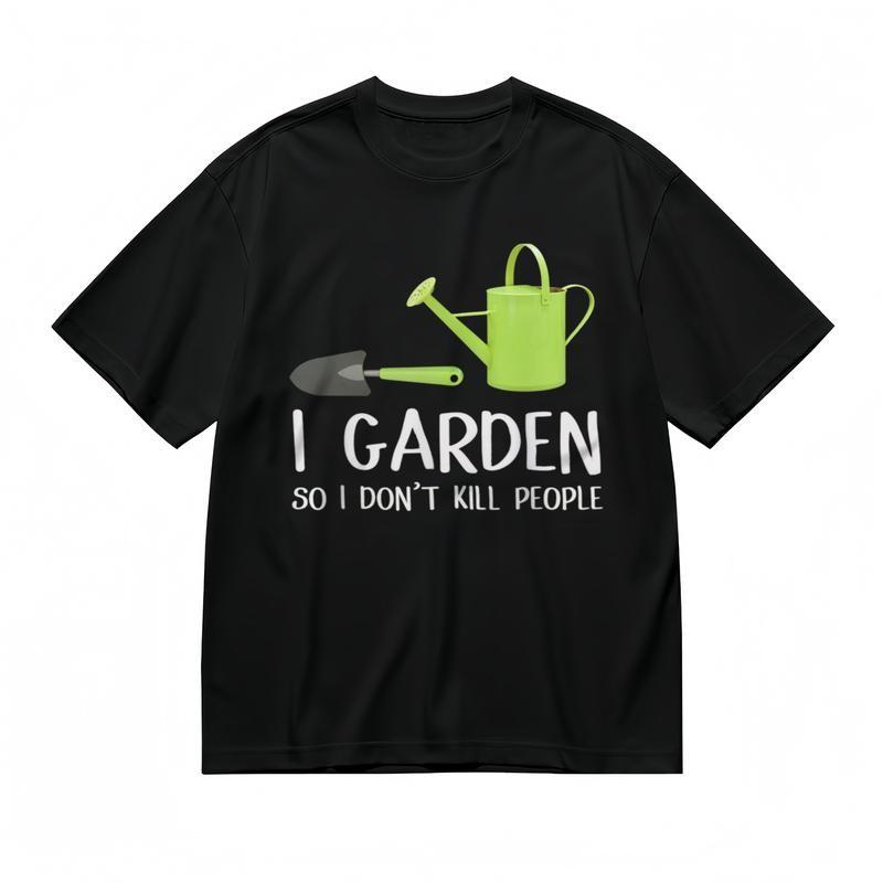 

Men s Breathable Classic T-Shirt I GARDEN SO I DON T KILL PEOPLE Graphic Tee 3XL
