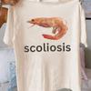Scoliosis Funny Shrimp Meme T-shirt Fashion Casual Top Summer Short Sleeve Streetwear Men Women Oversized Loose Tee Harajuku Y2k