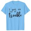 Funny BFF Tshirts for Unisex I Get Us Into Trouble Tshirts Best Friend Shirt Friends Matching Party Tee Shirt Femme Short Sleeve