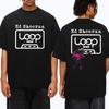Hot Singer Ed Sheeran LOOP Tour 2025 Double Sided Graphic Short Sleeve Male T-shirt Printed Fashion T Shirt Men Women Cotton Top