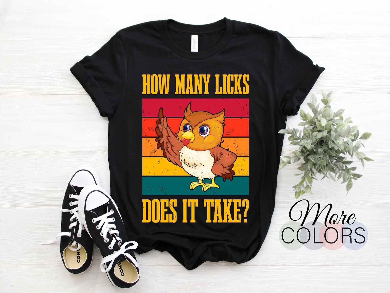 Funny Owl How Many Licks Does It Take Retro Vintage Gift T-Shirt, Funny Present Birthday Christmas Halloween Costume Friends Family Tees, 100