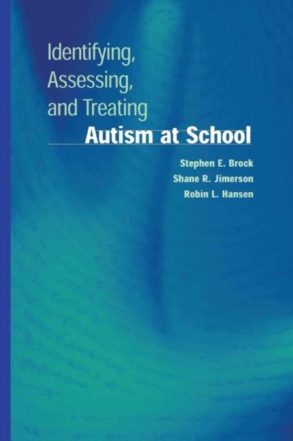 Kniha Identifying, Assessing, and Treating Autism At School