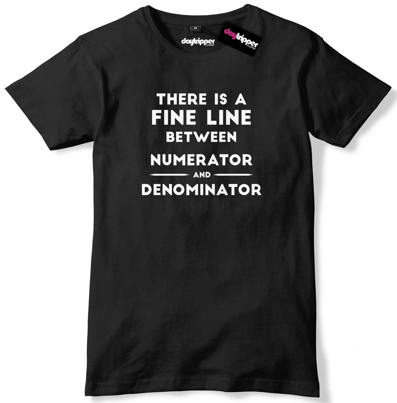 There Is A Fine Line Between Numerator And Denominator Mens Premium T-Shirt Tee XL