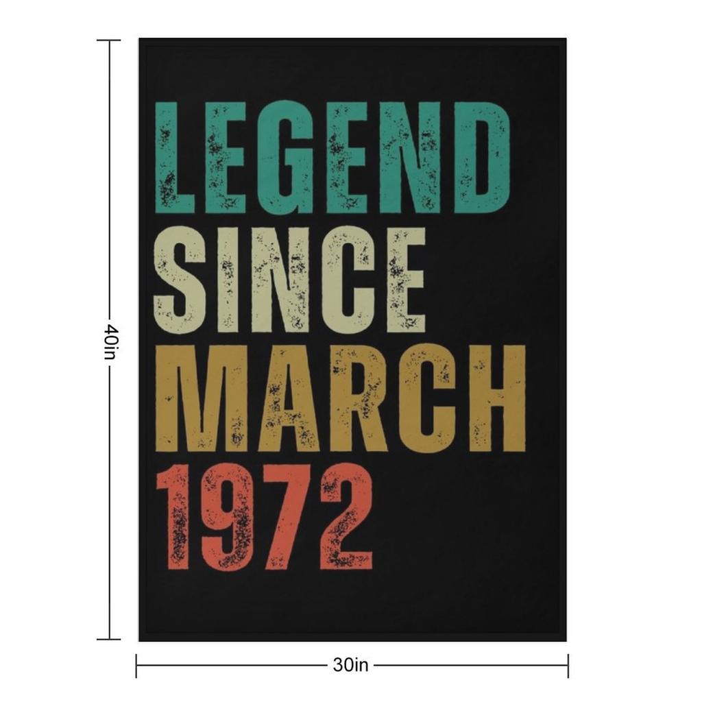 Legend Since march 1972 Awesome Retro Vintage Birthday Years Old Gift Throw Blanket Multi-Purpose Nap Sofa Blankets