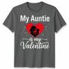 My Auntie Is My Valentine Unisexs Unisexs Graphic Tee Valentines Day Aunt Family