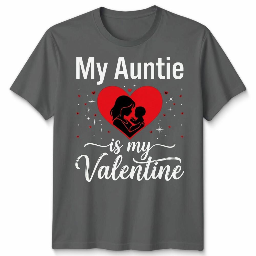 My Auntie Is My Valentine Unisexs Unisexs Graphic Tee Valentines Day Aunt Family