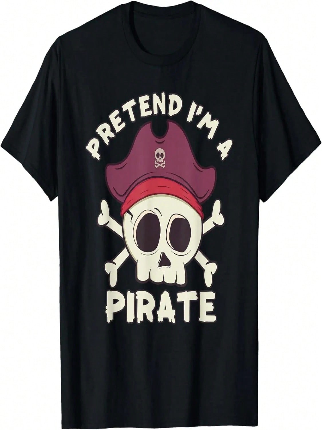 Pretend I m A Pirate Funny Skull Spooky Halloween Cartoon T-Shirt S