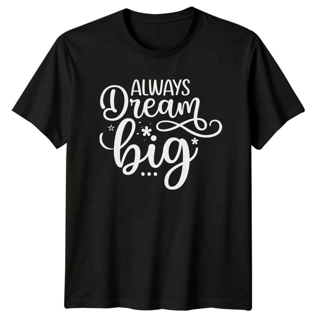 Always Dream Big Womens T-Shirt Inspirational Quote Motivational Birthday Gift
