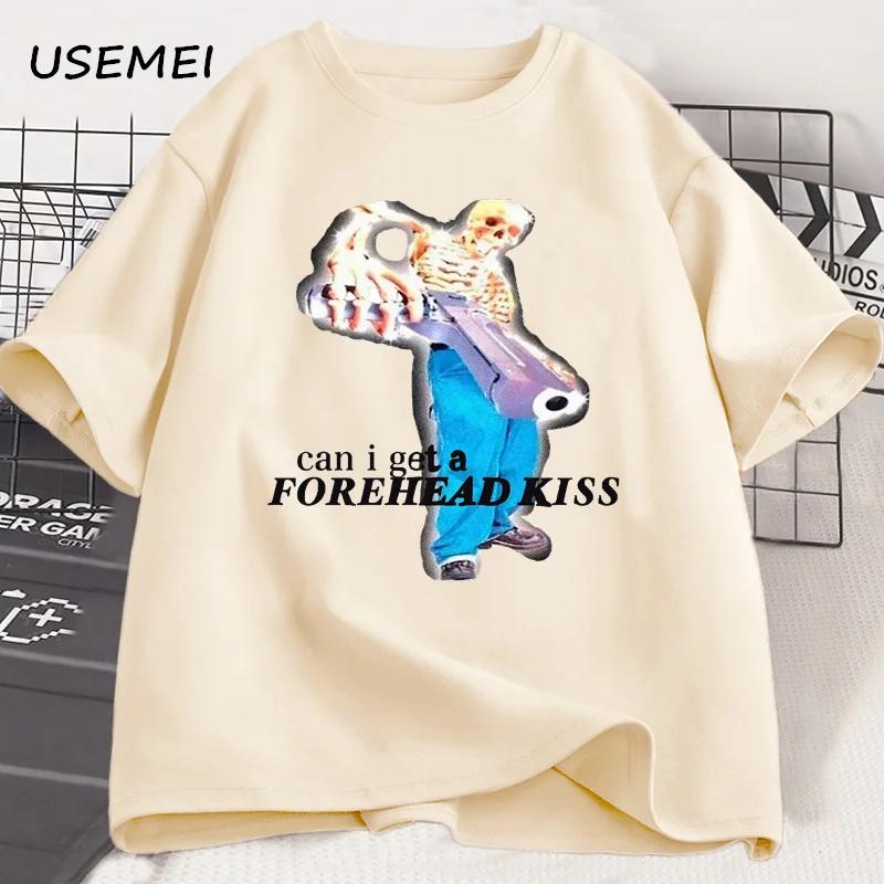 Can I Get A Forehead Kiss Skeleton Meme T Shirts for Men Harajuku Oversized Tshirt Casual Short Sleeve Cotton T-shirt Clothing