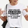 Dont Piss Off Old People Funny Men's Women Summer T-shirt Loose Short-sleeved Casual Basic Shirt O Neck T Shirt for Men Oversize