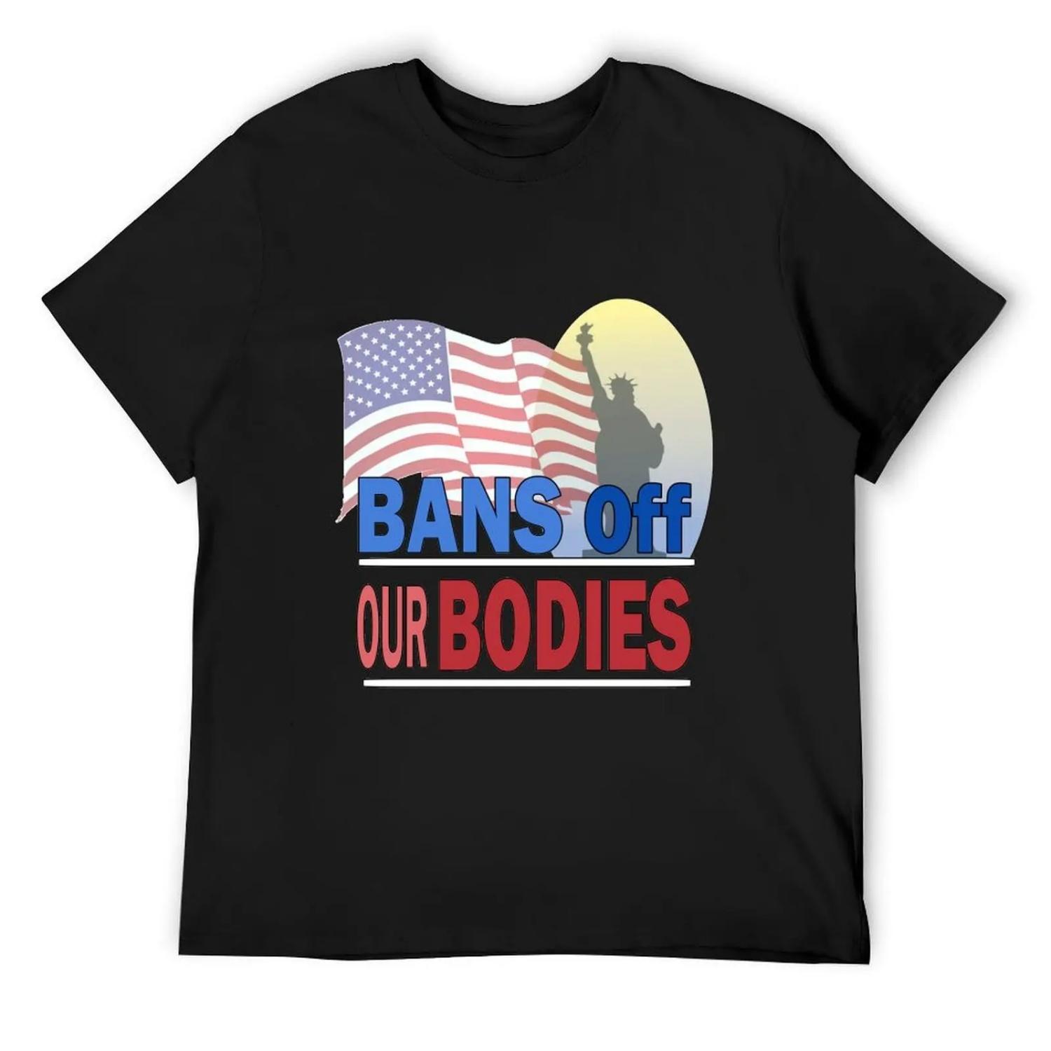 Bans Off Our Bodies T-Shirt plus size tops vintage clothes men t shirt S