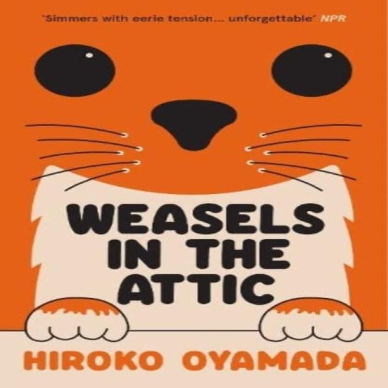 Weasels in the Attic by Hiroko Oyamada Paperback Book 9781783789764