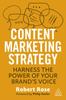The Content Marketing Strategy : Harness the Power of Your Brand???s Voice Book