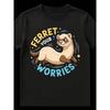 Ferret Enthusiast Worries Pun Animal Lover Unisex T-shirt