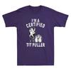 Im A Certified Tit Puller Funny Dairy Cow Farmer Quote Gift Retro Unisexs Tshirt