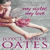 My Sister My Love by Joyce Carol Oates Paperback Book 9780007305766