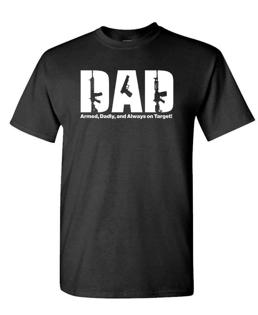 Armed Dad - Armed, Dadly, and Always on Target Cotton Unisex T-shirt 3XL