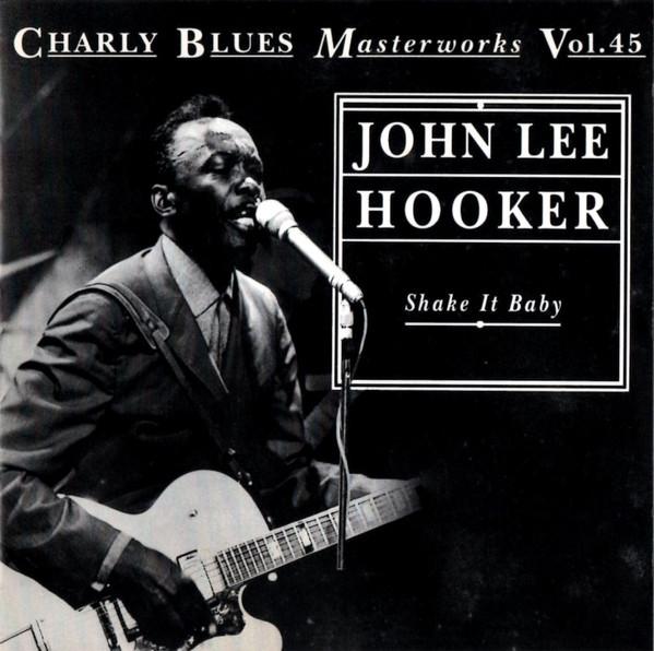 CD JOHN LEE HOOKER Shake It Baby CDBM45 Charly RB 1993 Европа Блюз Б/у