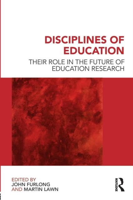 Kniha Disciplines of Education : Their Role In the Future of Education Research