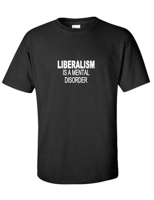 Liberalismus Ist Eine Psychische Störung Pro Trump GOP Konservativ Lustiges Schwarzes T-Shirt