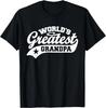 World's Greatest Grandpa Shirt Funny Father's Day Gift Unisex T-Shirt