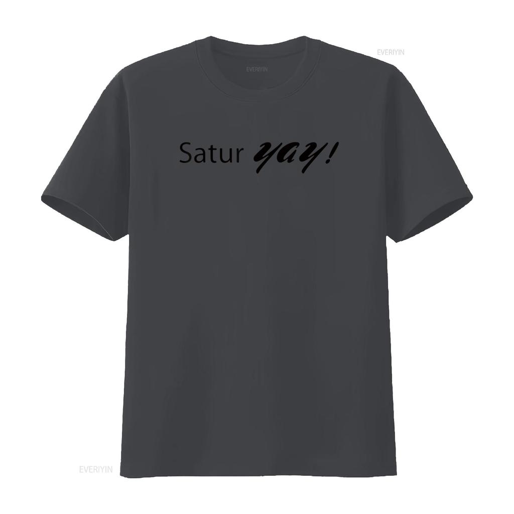 Womens Saturyay Saturday Weekend Party Fun Humor T Shirt White Large vintage Washed homme designer clothes Soft Stretched