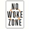 No Woke Zone Metal Wall Art Sign – 8x12 Inch Durable Aluminum Decorative Plaque with Bold Black & Orange Design, UV Printed