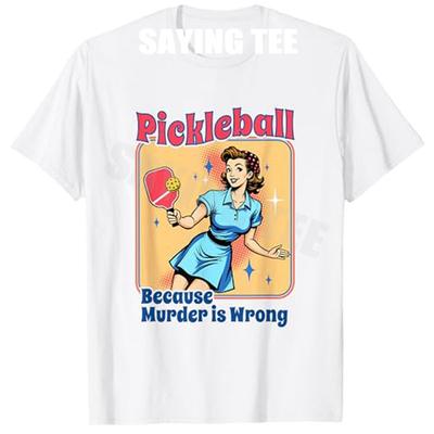 Retro Pickleball Women Funny Because Murder Is Wrong TShirt Humorous Sarcastic Saying Tee Mama Aunt Novelty Gift Slogan Outfit