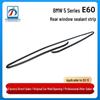 Dichtungsleisten für BMW 5er E60: Heckscheibe 520, Frontscheibe 525, Teil 51317027916.